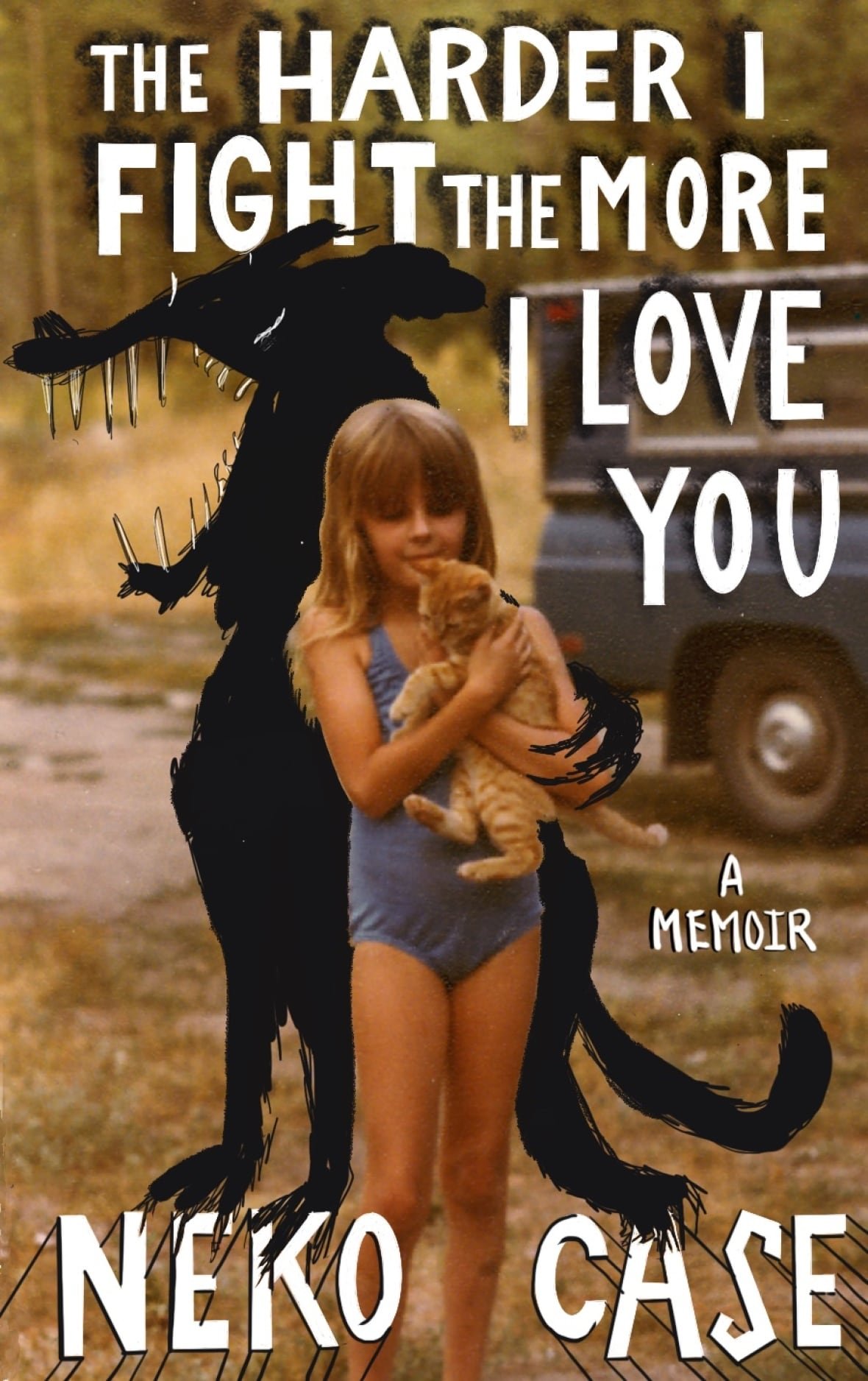 the-harder-i-fight-the-more-i-love-you A book cover features a little girl holding a cat with an illustrated black monster behind them. The words, 'The Harder I Fight The More I Love You, A Memoir, Neko Case,' are featured on the cover.