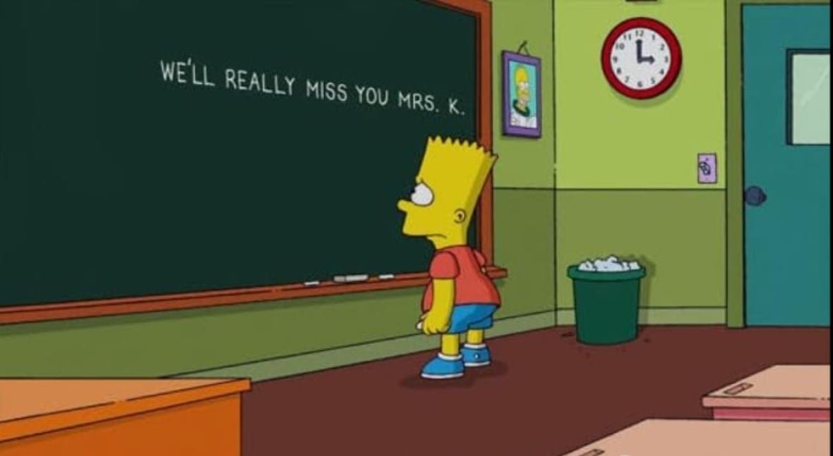 the-simpsons-bart-mrs-krabbappel-chalkboard A screenshot from the TV show The Simpsons, showing the character of Bart standing sad-faced in a classroom, in front of a chalkboard with the message "We'll really miss you Mrs. K."